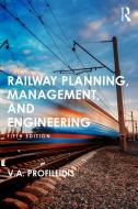 Railway Planning, Management, And Engineering di V Profillidis edito da Taylor & Francis Ltd