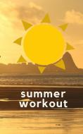 Summer Workout di Summer Men Books edito da BLURB INC