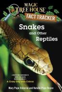 Snakes and Other Reptiles: A Nonfiction Companion to Magic Tree House Merlin Mission #17: A Crazy Day with Cobras di Mary Pope Osborne, Natalie Pope Boyce edito da RANDOM HOUSE