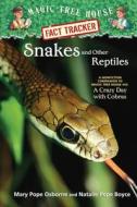 Magic Tree House Fact Tracker #23: Snakes and Other Reptiles: A Nonfiction Companion to Magic Tree House #45: A Crazy Day with Cobras di Mary Pope Osborne, Natalie Pope Boyce edito da Random House Books for Young Readers