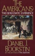 The Americans: The Democratic Experience di Daniel J. Boorstin edito da VINTAGE