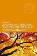 Learning And Personal Development For Public Services Managers di Ann Mahon edito da Taylor & Francis Ltd