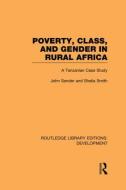 Poverty, Class and Gender in Rural Africa di John Sender edito da Routledge