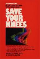 Save Your Knees di James Fox, Rick McGuire edito da Dell Publishing Company