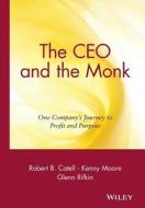 The CEO and the Monk di Robert B. Catell, Kenny Moore edito da John Wiley & Sons