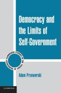 Democracy and the Limits of Self-Government di Adam Przeworski edito da Cambridge University Press