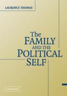 The Family and the Political Self di Laurence Thomas edito da Cambridge University Press