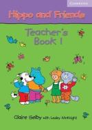 Hippo and Friends 1 Teacher's Book di Claire Selby edito da Cambridge University Press