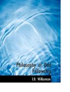 Philosophy of Odd Fellowship di I. D. Williamson edito da BiblioLife