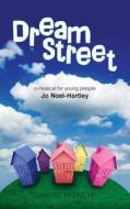 Dream Street the Musical di Jo Noel-Hartley edito da SAMUEL FRENCH TRADE