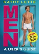 Men - A User's Guide di Kathy Lette edito da Transworld Publishers Ltd
