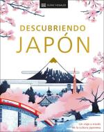 Descubriendo Japón (Be More Japan) di Dk Eyewitness edito da DK Publishing (Dorling Kindersley)