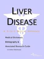 Liver Disease - A Medical Dictionary, Bibliography, And Annotated Research Guide To Internet References di Icon Health Publications edito da Icon Group International