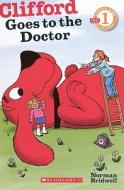 Clifford Goes to the Doctor di Norman Bridwell edito da Turtleback Books