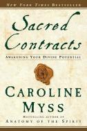 Sacred Contracts: Awakening Your Divine Potential di Caroline Myss edito da THREE RIVERS PR