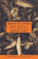 Noodling for Flatheads: Moonshine, Monster Catfish, and Other Southern Comforts di Burkhard Bilger edito da SCRIBNER BOOKS CO