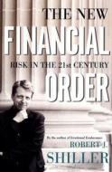 The New Financial Order di Robert J. Shiller edito da Princeton University Press