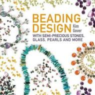 Beading Design di Kim Gover edito da David & Charles