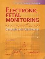 Electronic Fetal Monitoring di Cydney Afriat Menihan, Ellen Kopel edito da Lippincott Williams And Wilkins