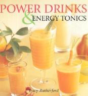 Power Drinks & Energy Tonics di Tracy Rutherford edito da Periplus Editions