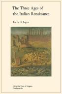 The  Three Ages of the Italian Renaissance di Robert S. Lopez edito da University of Virginia Press