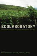 The Ecolaboratory: Environmental Governance and Economic Development in Costa Rica edito da UNIV OF ARIZONA PR