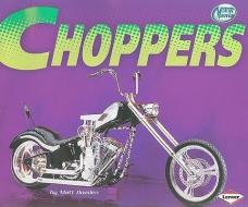 Choppers di Matt Doeden edito da LERNER CLASSROOM