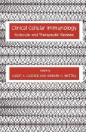 Clinical Cellular Immunology: Molecular and Therapeutic Reviews di Albert A. Luderer, Howard H. Weetall edito da SPRINGER NATURE