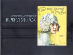 American Life in Our Piano Benches: The Art of Sheet Music di Chazen Museum of Art, Jean M. Bonin edito da ELVEHJEM MUSEUM OF ART
