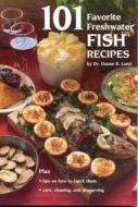 101 Favorite Freshwater Fish Recipes di Duane R. Lund edito da Lund S & R Publications