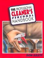 The Professional Cleaner's Personal Handbook di Don Aslett edito da Don Aslett's Cleaning