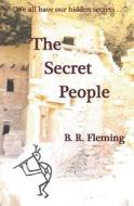 The Secret People di B R Fleming edito da Afterthought Publications