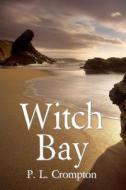 Witch Bay di P. L. Crompton edito da Cromptonfiction