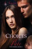 Choices of Fate di S. Simone Chavous edito da S. Simone Chavous
