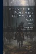 The Lives of the Popes in the Early Middle Ages; Volume 12 di Johannes Hollnsteiner, Horace K. Mann edito da LEGARE STREET PR