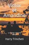 Victor Et Amandine di Harry Trincheti edito da Independently Published