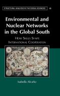 Environmental and Nuclear Networks in the Global South di Isabella Alcañiz edito da Cambridge University Press