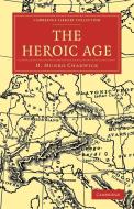 The Heroic Age di H. Munro Chadwick, Chadwick H. Munro edito da Cambridge University Press