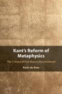 Kant's Reform Of Metaphysics di Karin de Boer edito da Cambridge University Press