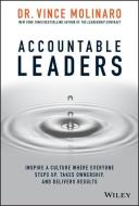 Accountable Leaders: How to Fix the Scourge of Bad Bosses, Mediocre Managers, Terrible Teams, and Crappy Cultures di Vince Molinaro edito da WILEY