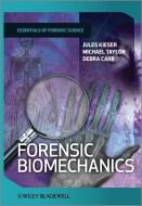 Forensic Biomechanics di Jules Kieser edito da Wiley-Blackwell