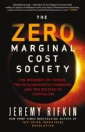 The Zero Marginal Cost Society di Jeremy Rifkin edito da Macmillan USA