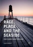 Race, Place and the Seaside di Daniel Burdsey edito da Palgrave Macmillan