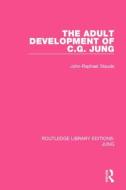 The Adult Development of C.G. Jung (Rle: Jung) di John-Raphael Staude edito da ROUTLEDGE