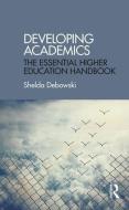 Developing Academics di Shelda Debowski edito da Taylor & Francis Ltd