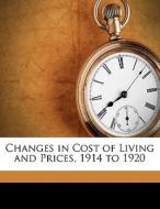 Changes In Cost Of Living And Prices, 1914 To 1920 di Anonymous edito da Nabu Press