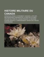Histoire Militaire Du Canada: Op Ration di Livres Groupe edito da Books LLC, Wiki Series