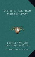 Dietetics for High Schools (1920) di Florence Willard, Lucy Holcomb Gillett edito da Kessinger Publishing