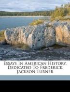 Essays In American History, Dedicated To di Guy Ford, 1 Stanton edito da Nabu Press