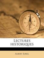 Lectures Historiques di Albert Sorel edito da Nabu Press